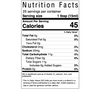 This Is the US FDA Nutrition Facts Panel which shows that each bottle has 25 servings of 1 tablespoon each, and each serving has 45 calories. Total sugars are 11 gms with no added sugar.